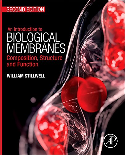 An Introduction To Biological Membranes Composition Structure And Function 2nd Edition William Stillwell