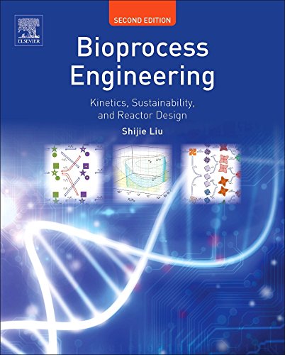 Bioprocess Engineering Kinetics Sustainability And Reactor Design 2nd Edition Shijie Liu