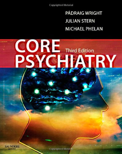 Core Psychiatry 3rd Edition Padraig Wright Julian Stern Michael Phelan