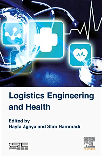 Logistics Engineering And Health 1st Edition Hayfa Zgaya Slim Hammadi