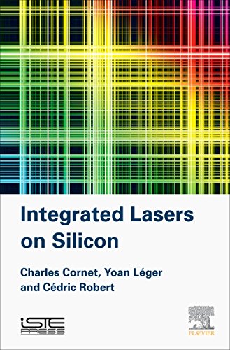 Integrated Lasers On Silicon 1st Edition Charles Cornet Yoan Lger