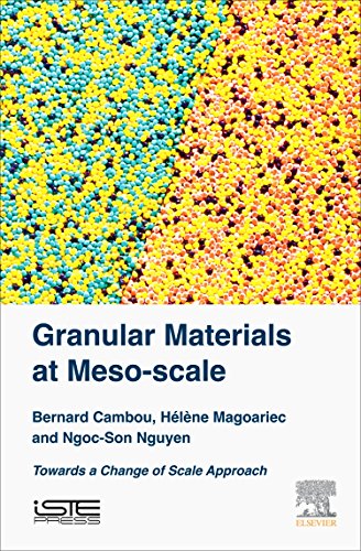 Granular Materials At Mesoscale Towards A Change Of Scale Approach 1st Edition Bernard Cambou