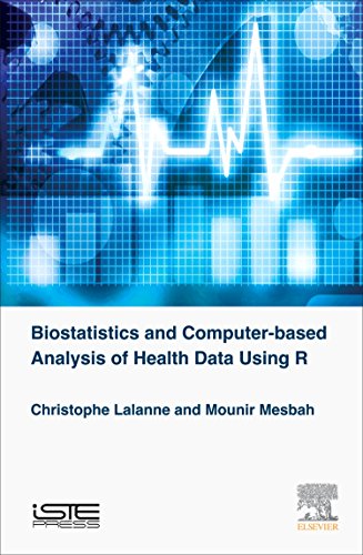 Biostatistics And Computerbased Analysis Of Health Data Using R 1st Edition Christophe Lalanne
