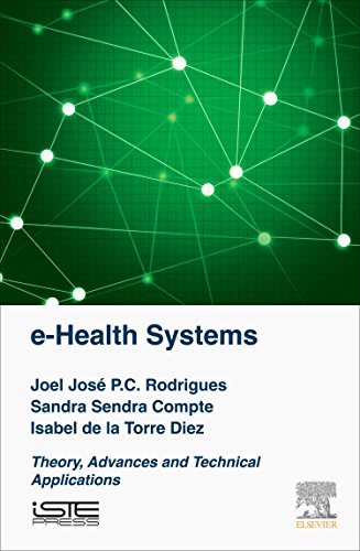 Ehealth Systems Theory Advances And Technical Applications 1st Edition Joel Jpc Rodrigues