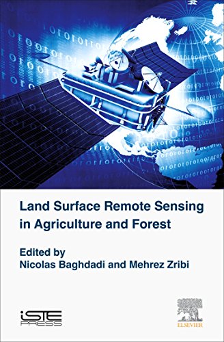 Land Surface Remote Sensing In Agriculture And Forest 1st Edition Nicolas Baghdadi