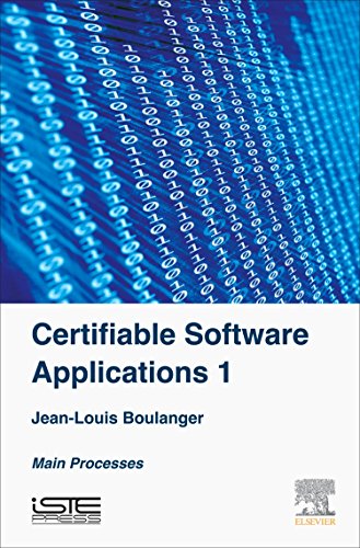 Certifiable Software Applications 1 Main Processes 1st Edition Jeanlouis Boulanger