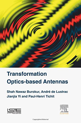 Transformation Opticsbased Antennas 1st Edition Shah Nawaz Burokur