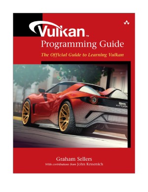 Vulkan Programming Guide The Official Guide To Learning Vulkan Opengl Graham Sellers