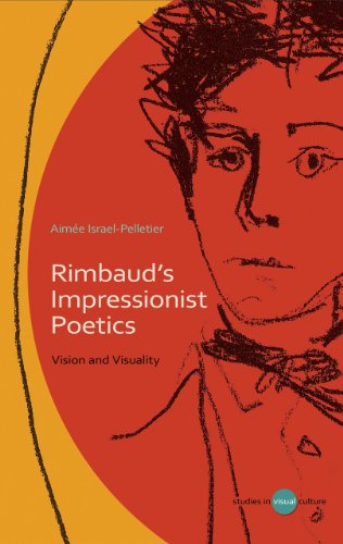 Rimbauds Impressionist Poetics Vision And Visuality Aimee Israelpelletier