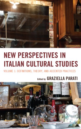 New Perspectives In Italian Cultural Studies Definition Theory And Accented Practices Graziella Parati
