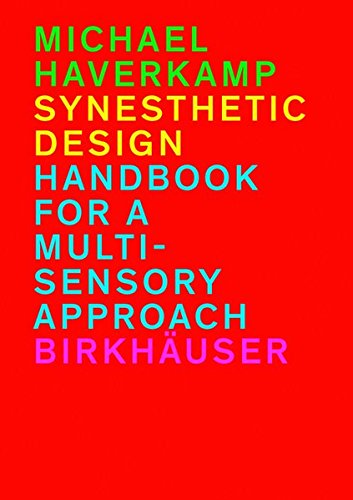 Synesthetic Design Handbook For A Multisensory Approach Michael Haverkamp