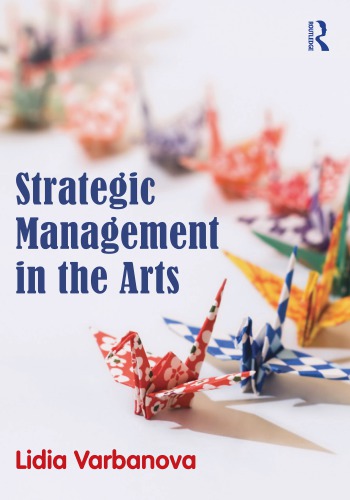 Strategic Management In The Arts Lidia Varbanova