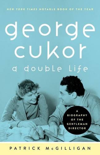 George Cukor A Double Life Patrick Mcgilligan