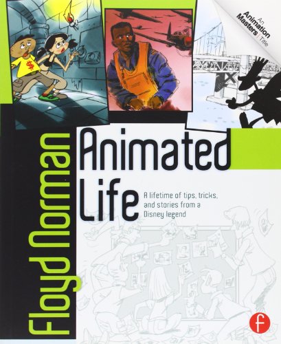 Animated Life A Lifetime Of Tips Tricks Techniques And Stories From A Disney Legend 1st Edition Floyd Norman