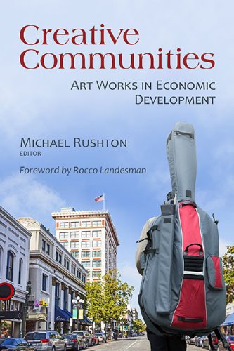 Creative Communities Art Works In Economic Development 1st Edition Michael Rushton