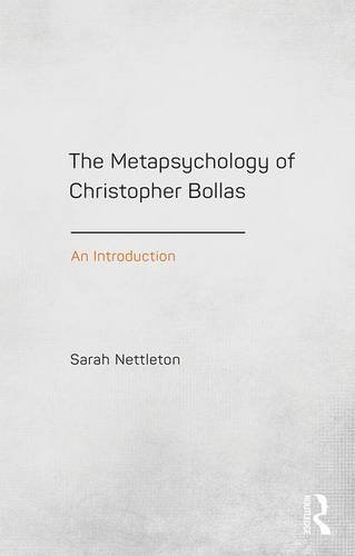 The Metapsychology Of Christopher Bollas An Introduction Reprint Sarah Nettleton