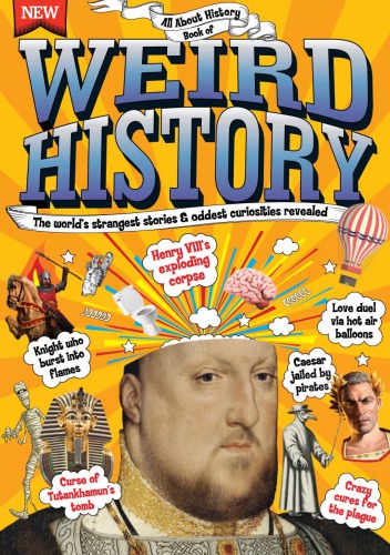All About History Book Of Weird History Jon White Editor