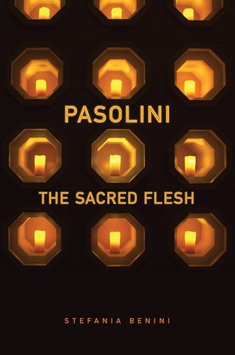 Pasolini The Sacred Flesh 1st Edition Stefania Benini