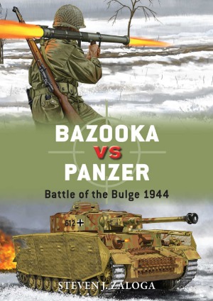Bazooka Vs Panzer Battle Of The Bulge 1944 Steven J Zaloga