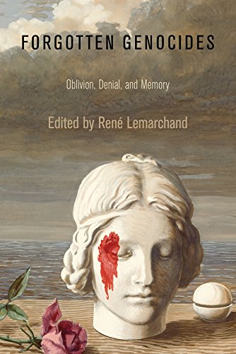 Forgotten Genocides Oblivion Denial And Memory Reprint Ren Lemarchand