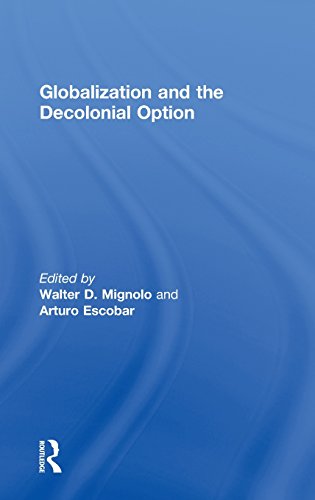 Globalization And The Decolonial Option 1st Edition Walter D Mignolo