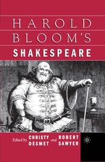 Harold Blooms Shakespeare 1st Edition Christy Desmet Robert Sawyer Eds