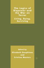 The Logics Of Biopower And The War On Terror Living Dying Surviving 1st Edition Elizabeth Dauphinee