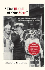 The Blood Of Our Sons Men Women And The Renegotiation Of British Citizenship During The Great War 1st Edition Nicoletta F Gullace Auth