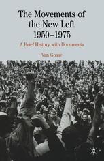 The Movements Of The New Left 19501975 A Brief History With Documents Van Gosse Auth