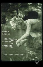 Queer Lyrics Difficulty And Closure In American Poetry 1st Edition John Vincent Auth