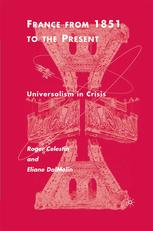 France From 1851 To The Present Universalism In Crisis 1st Edition Roger Celestin