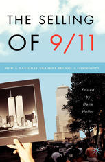 The Selling Of 911 How A National Tragedy Became A Commodity 1st Edition Dana Heller Eds
