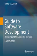 Guide To Software Development Designing And Managing The Life Cycle 2nd Edition Arthur M Langer Auth