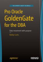 Pro Oracle Goldengate For The Dba 1st Edition Bobby Curtis Auth