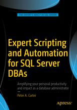 Expert Scripting And Automation For Sql Server Dbas 1st Edition Peter A Carter Auth