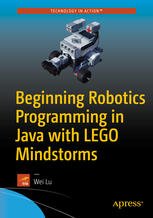 Beginning Robotics Programming In Java With Lego Mindstorms 1st Edition Wei Lu