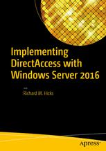 Implementing Directaccess With Windows Server 2016 1st Edition Richard M Hicks Auth