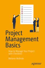 Project Management Basics How To Manage Your Project With Checklists 1st Edition Melanie Mcbride Auth