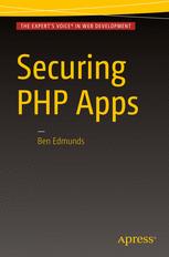 Securing Php Apps 1st Edition Ben Edmunds Auth