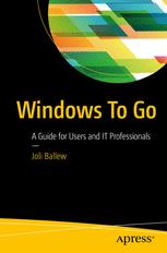 Windows To Go A Guide For Users And It Professionals 1st Edition Joli Ballew Auth