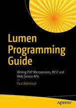 Lumen Programming Guide Writing Php Microservices Rest And Web Service Apis 1st Edition Paul Redmond Auth