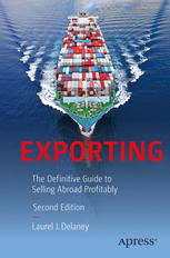 Exporting The Definitive Guide To Selling Abroad Profitably 2nd Edition Laurel J Delaney Auth