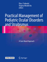 Practical Management Of Pediatric Ocular Disorders And Strabismus A Casebased Approach 1st Edition Elias Traboulsi