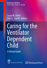 Caring For The Ventilator Dependent Child A Clinical Guide Laura M Sterni