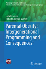 Parental Obesity Intergenerational Programming And Consequences 1st Edition Lucy R Green