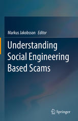 Understanding Social Engineering Based Scams 1st Edition Markus Jakobsson Eds