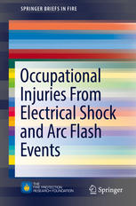 Occupational Injuries From Electrical Shock And Arc Flash Events 1st Edition Richard B Campbell
