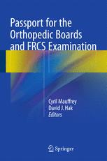 Passport For The Orthopedic Boards And Frcs Examination 1st Edition Cyril Mauffrey
