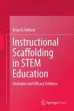 Instructional Scaffolding In Stem Education Strategies And Efficacy Evidence 1st Edition Brian R Belland Auth