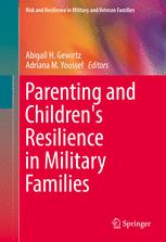 Parenting And Childrens Resilience In Military Families 1st Edition Abigail H Gewirtz
